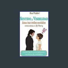 #^DOWNLOAD 📚 Sentido y visibilidad: Ama tus redes sociales como amas a Mr. Darcy (Spanish Edition)