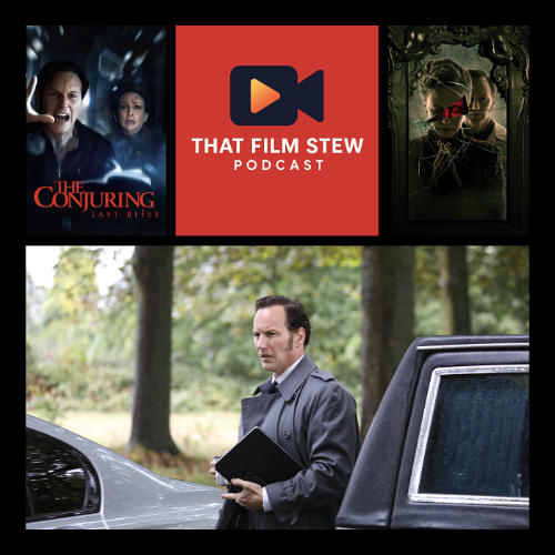 That Film Stew Ep 596 - The Conjuring: Last Rites (Review)