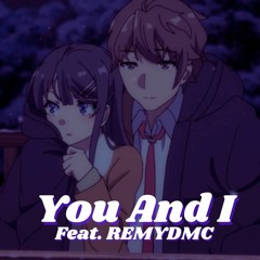 You And I (Feat. REMYDMC) [prod.98ninetynine]