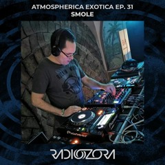 SMOLE | Atmospherica Exotica Ep. 31 | 15/06/2021