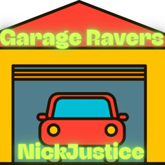 Garage Ravers - NickJustice