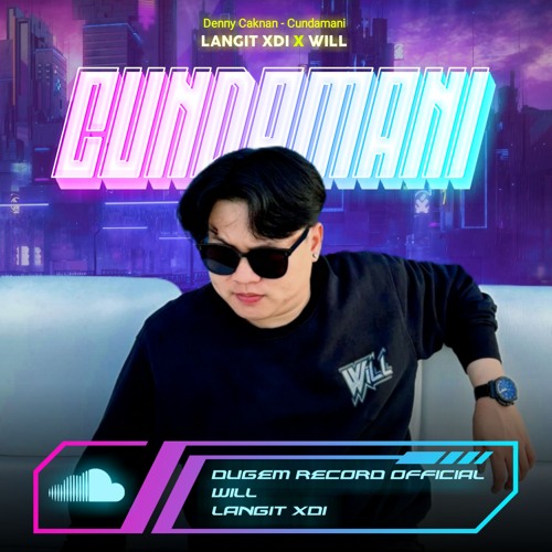 CUNDAMANI [ LANGIT XDI X WILL ] #SUPERWILL