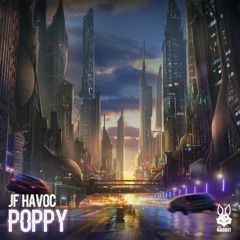 JF Havoc -  Poppy [FREE DL]