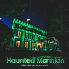 Haunted Mansion Instrumental by Keith Bridges