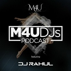 M4U DJs Podcast - June 2020 ft. DJ Rahul