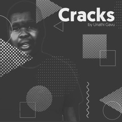 CRACKS_by_Unathi_Gavu.mp3