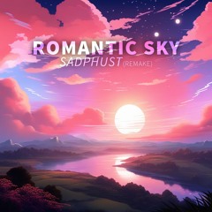 Sadphust - Romantic Sky (REMAKE)