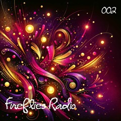 Fireflies Radio - 002