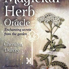 GET EPUB 📗 Magickal Herb Oracle: Secret Nature Magick (36 Full-Color Cards and 120-P