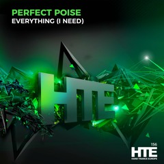 Perfect Poise - Everything (I Need) [HTE Recordings]