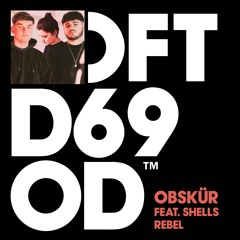 Obskür feat. SHELLS - Rebel (Extended Mix)