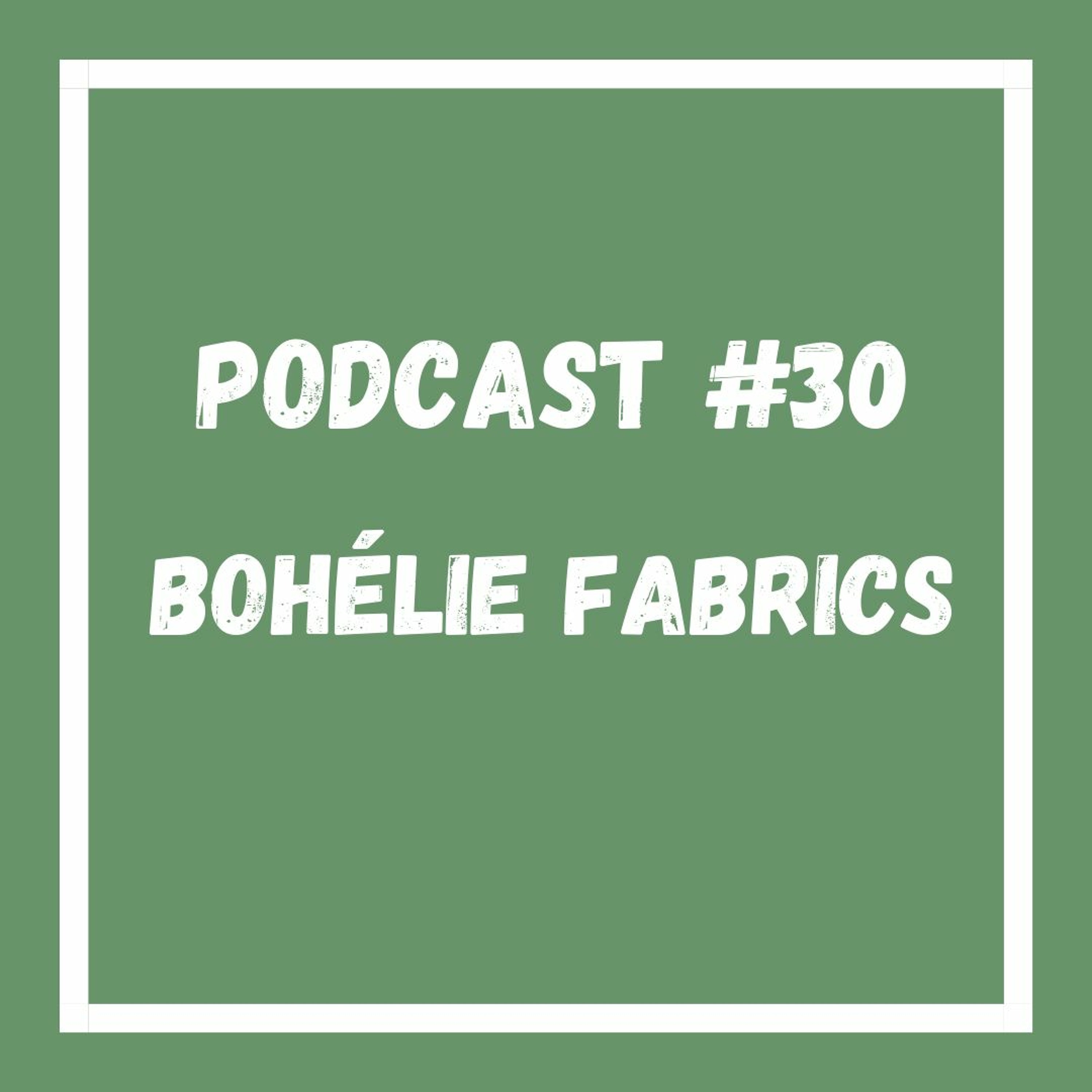 Podcast #30 Bohélie Fabrics