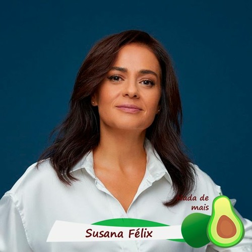 Nada de mais #3.87 - Susana Félix