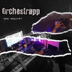 ORCHESTRAPP .- deKay x Wang Le SP-T