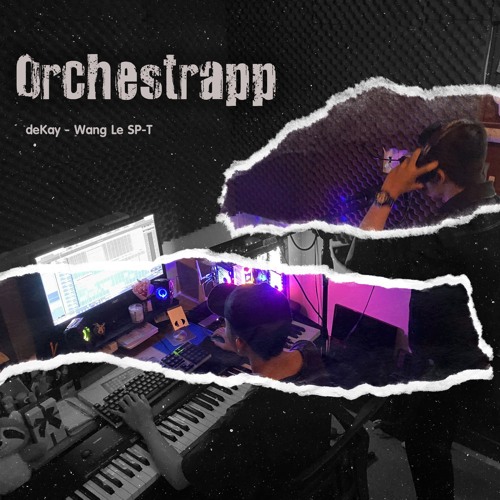 ORCHESTRAPP .- deKay x Wang Le SP-T