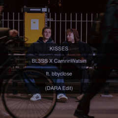 BL3SS x CamrinWatsin - Kisses (feat.bbyclose) (DARA Remix)