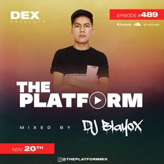 The Platform 489 Feat. Blayox @djblayoxperu