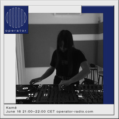 Kamé at Operator Radio - Rotterdam