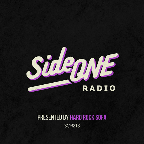 Side ONE Radio Show #213: Presented By Hard Rock Sofa 13.03.24
