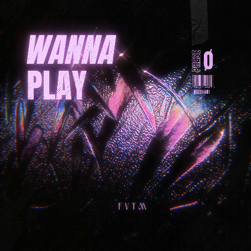FVTM  - WANNA PLAY (FREE DL)