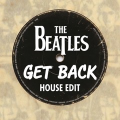 The Beatles - Get Back (House Edit)