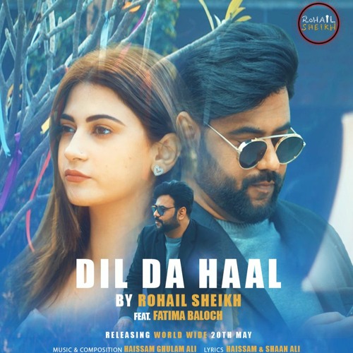 Dil da Haal | Rohail Sheikh