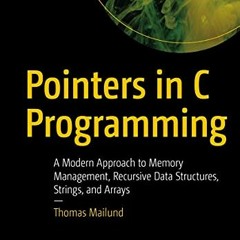 free KINDLE 📜 Pointers in C Programming: A Modern Approach to Memory Management, Rec