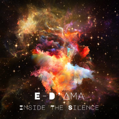 Inside The Silence Ft. E-D'Ama