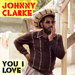Stream Johnny Clarke | Listen to You I Love playlist online for free on  SoundCloud