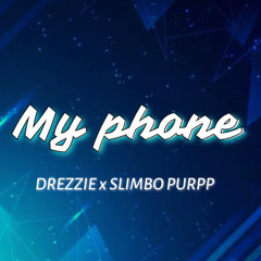 My phone (feat. Slimbo purpp)