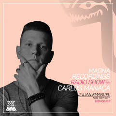 Magna Recordings Radio Show by Carlos Manaça 301 | Julian Emanuel [New York]