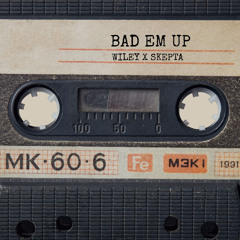 BAD EM UP