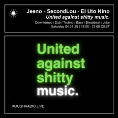 United against shitty music. w/ SecondLou - Rough Radio 04.01.2025