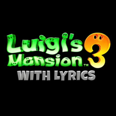 Luigi's Mansion 3 WITH LYRICS - Brentalfloss