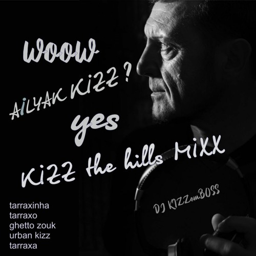 DJ Kizzomboss - WooW ? Ailyak Kizz the Hills 2021 - Part 1
