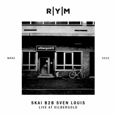 R|Y|M Podcast: SKAI b2b SVEN LOUIS (Live at Silbergold)