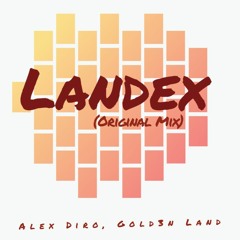 Alex Diro, Gold3n Land - Landex (Original Mix)