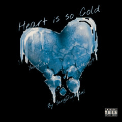 Heart is so Cold ft YungSav and LootboyJit