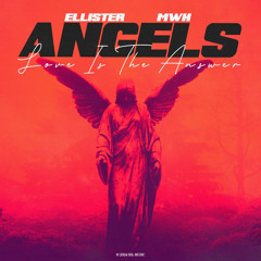 Ellister, MWH - Angels (Love Is The Answer)