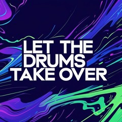 Let The Drums Take Over (Tech House Mix)