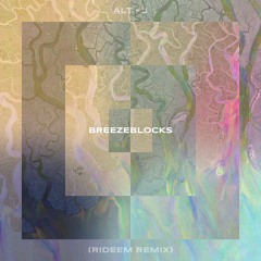 Breezeblocks - Rideem Remix