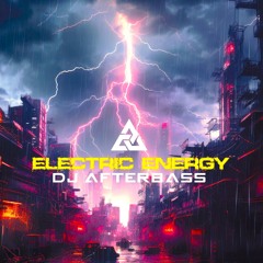 New Release | Electric Energy | DJ AfterBass | 2025