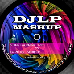 dJLp Mashup (Joja - Absorption and Lisa Johnson - Love)
