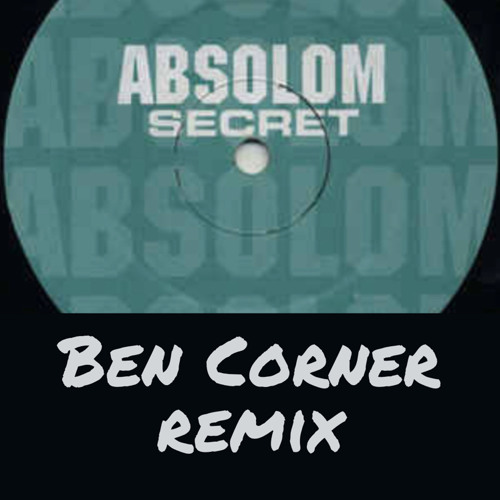 ABSOLOM - Secret (Ben Corner Remix)