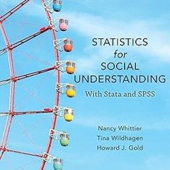 ! Statistics for Social Understanding: With Stata and SPSS BY: Nancy E. Whittier (Author),Tina