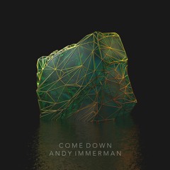 Come Down [Immerman Music 009]