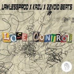 Lawlessprod, Kazu & 22 Void Beats - Lose Control