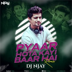DJ Njay - Pyaar Hota Kayi Baar Hai [Remix]