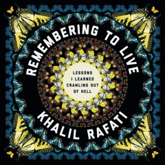 View KINDLE 📒 Remembering to Live: Lessons I Learned Crawling out of Hell by  Khalil