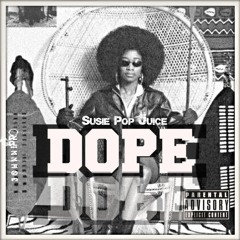 Dope Susie Pop Juice